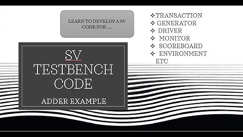 SYSTEM VERILOG CODE FOR TESTBENCH DEVELOPMENT | ADDER EXAMPLE |GEN,DRI,TRANS,MONITOR,SCRBRD,TEST,TOP