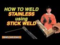 PAANO MAGWELD NG STAINLESS GAMIT ANG STICK WELDING | PINOY WELDING LESSON