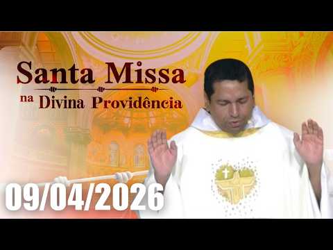 Santa Missa na Divina Providência | 09/04/2026