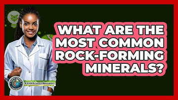 What Are The Most Common Rock-forming Minerals? - Earth Science Answers