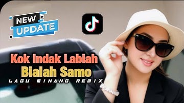 Kok Indak Labiah Bialah Samo  -Fauzana - Minang Remix 2025