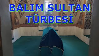 Balım Sultan Türbesi The Sacred Dervish Cemetery Of Nevşehir