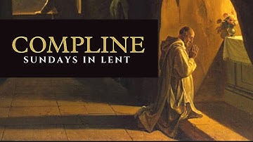 Learn Traditional Compline Chant - Sundays in Lent