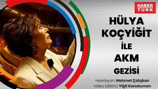 Hülya Koçyiğit ile AKM gezisi!