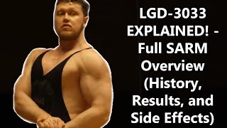 LGD-3033 EXPLAINED! - Full SARM Overview (History, Results, and Side Effects)