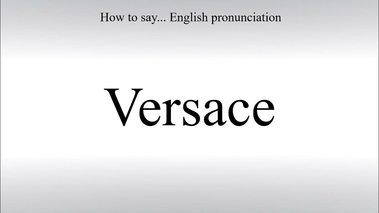 How To Pronounce Versace How To Say American pronunciation YouTube