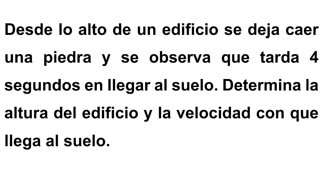 2.- Desde lo alto de un edificio se deja caer una piedra y se observa ...