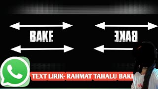 TEXT LIRIK - RAHMAT TAHALU BAKE