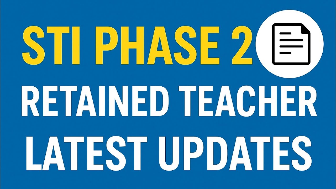 STI School Teacher Internship Phase 2? | Retention Update | New Jobs & Final List 2025