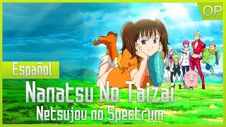 Video thumbnail of "Nanatsu no Taiza Opening 1 [ FULL ] Español Latino - [Netsujou no Spectrum]"