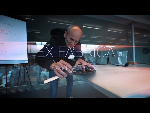 ExFabrica - Episode3: Sanding Tutorial