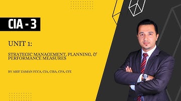 CIA Part 3: Unit 1 – Strategic Management and Planning