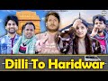 Dilli to haridwar      nazarbattusocial3220