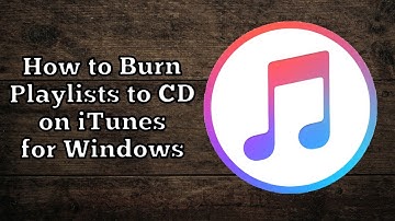 How to Burn Playlists to CD on iTunes for Windows