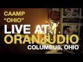 CAAMP "Ohio" Live at Oranjudio Columbus, Ohio