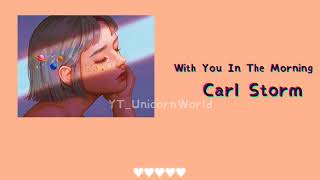 Carl Storm- With You In The Morning  ( Lyrics Video)