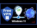 Change IP address and location using Free VPN Windows 11