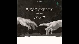 #WEGZ SKERTY. تراك سكرتي ويجز