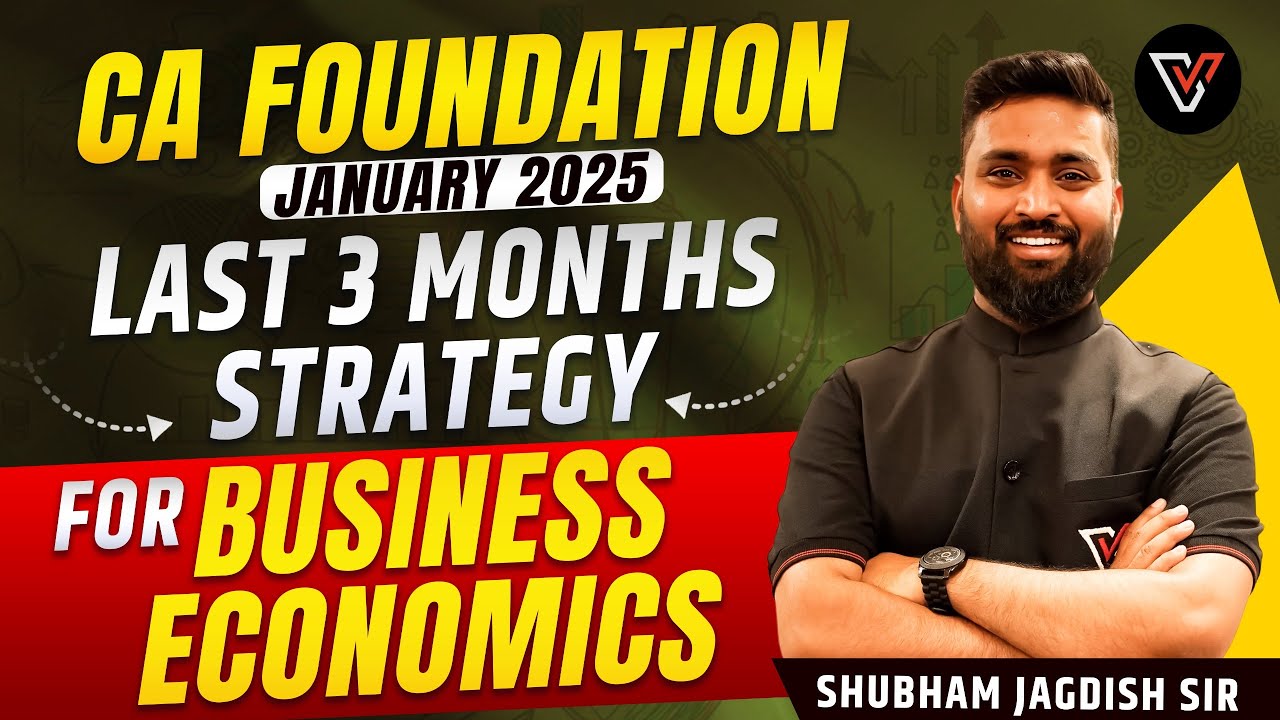 Business Economics Last 3 Months Strategy For CA Foundation Jan 2025 ...