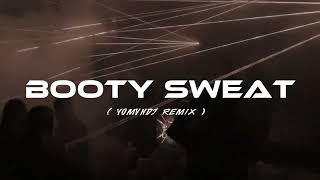 Booty Sweat  Yomvn Dj    Fvnkybreakz  Newpro