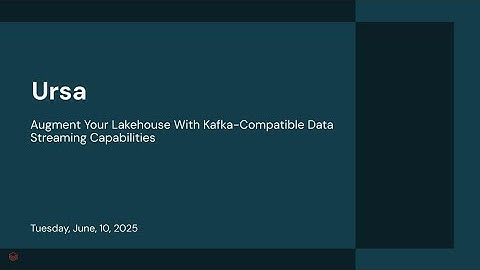 Ursa: Augment Your Lakehouse With Kafka-Compatible Data Streaming Capabilities
