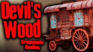 "Devil's Wood" (ft. DragonWarrior45) | Creepypasta Reading