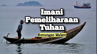 Imani PemeliharaanNya - Renungan dan Doa Malam Suara Injil 25/4/2024