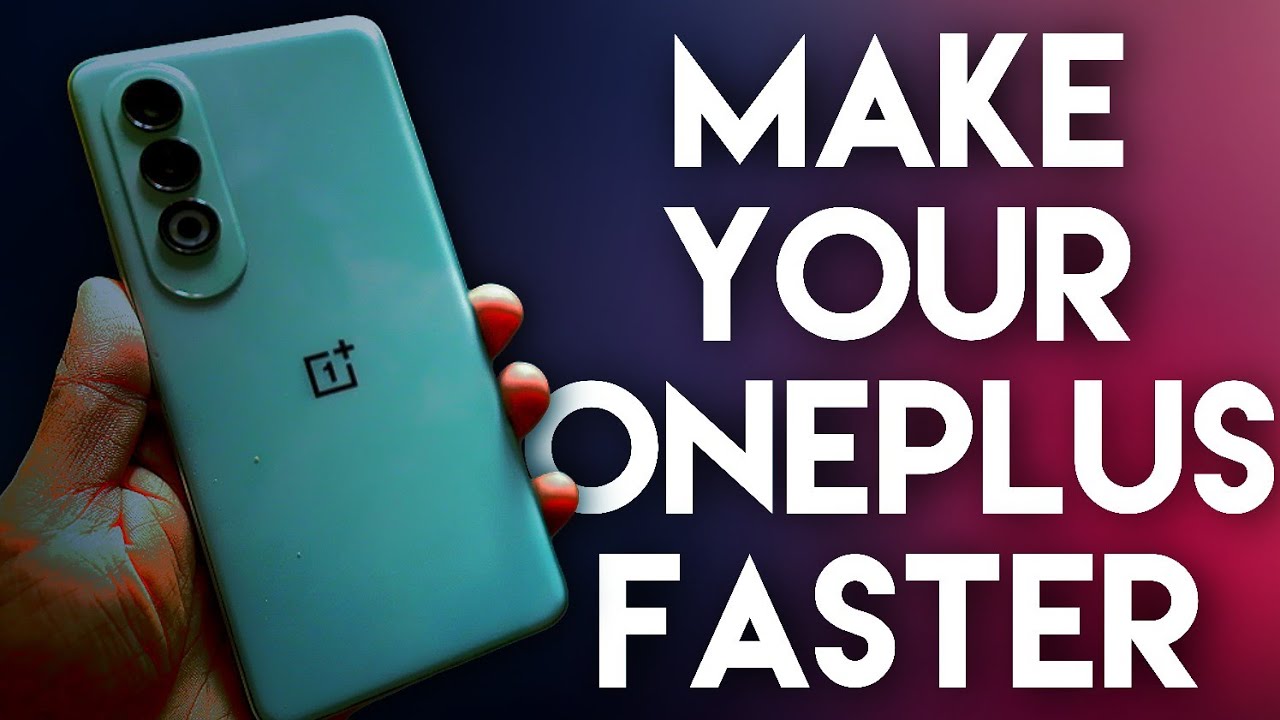 Make Your Oneplus Nord Ce 4 Faster 