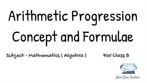 Arithmetic Progression - Concept and Formulae (Maths for School)