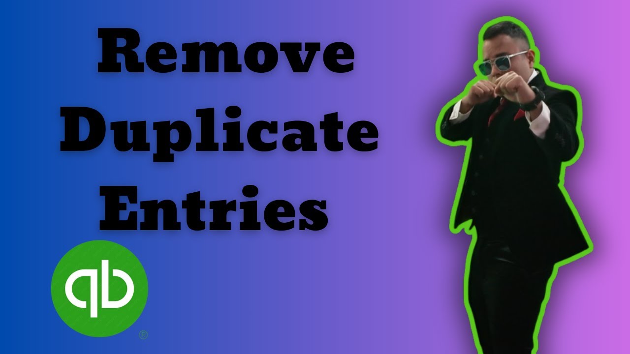 How to Remove Duplicate Entries on Quickbooks 2025