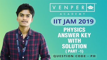 JAM 2019 - Physics Solutions Part I
