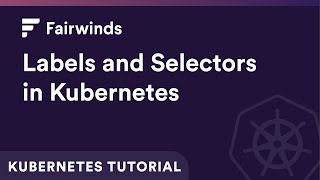 Labels and Selectors in Kubernetes | Kubernetes Tutorial