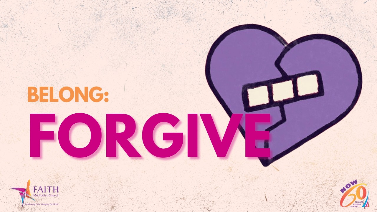 Belong: Forgive | Faith Methodist Church