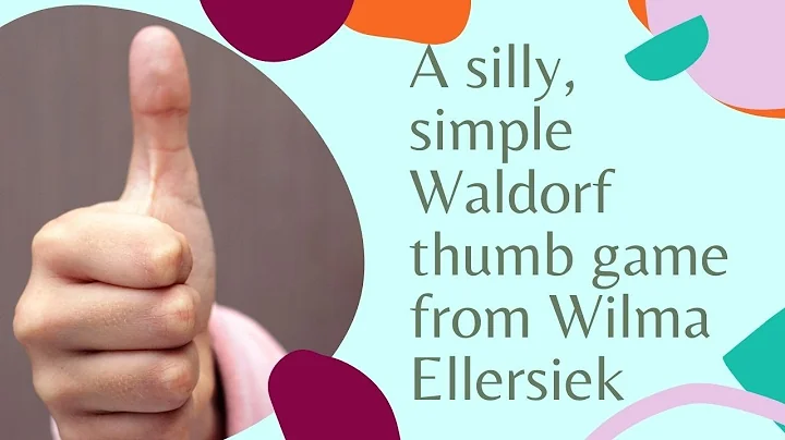 A silly, simple Waldorf thumb game