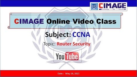 CIMAGE College, Patna (BCA-AKU-310, 6Sem 2018-2021, CCNA-Router Security 24.4.2021 by Murali Sir)