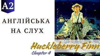 Huckleberry Finn / Chapter 4 / Listening for A2. Покращення розуміння англійської мови на слух.
