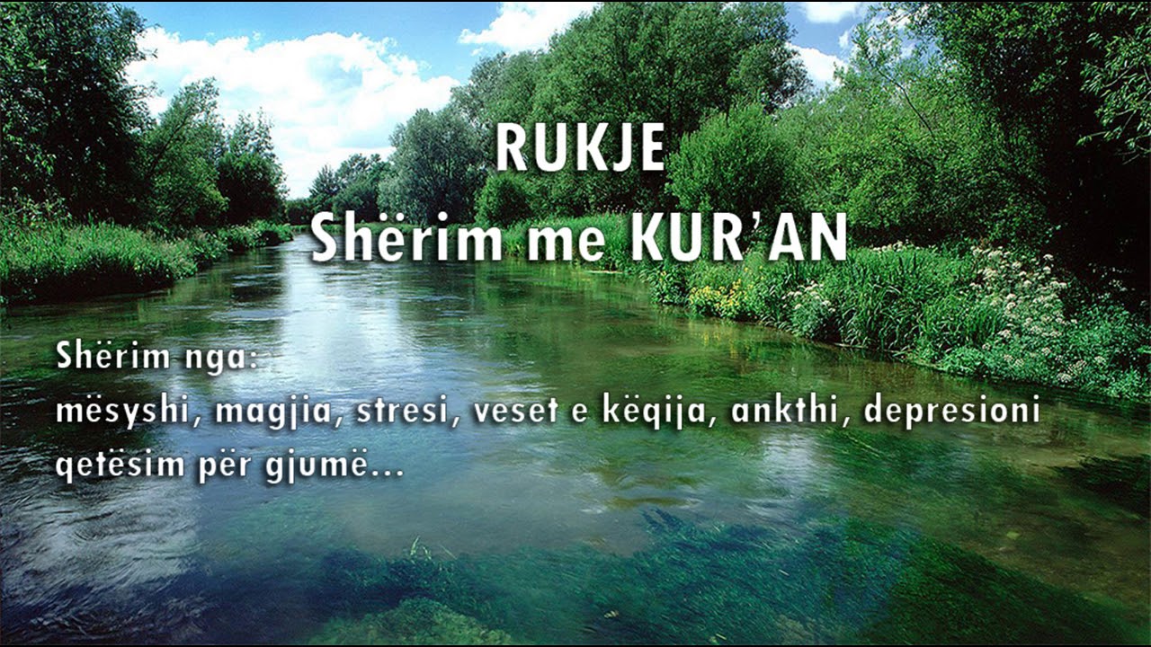 RUKJE Sherim me KURAN nga stresi mesyshi magjia veset e keqija