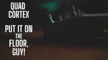 Quad Cortex - Boot Time, Power Supply and actually on the FLOOR!