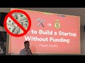 How to Build a Startup Without Funding by Pieter Levels