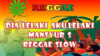 Dia Lelaki Aku Lelaki Mansyur S Cover Reggae (AI)