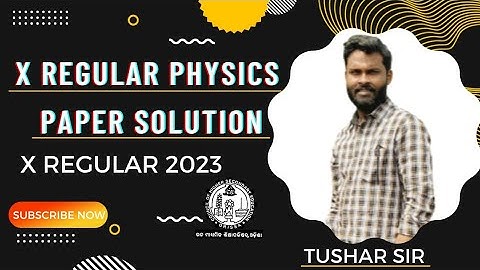 CHSE 2023X REGULAR PHYSICS PAPER SOLUTION || CHEMISTRY TIPS FOR REGULAR AND X REGULAR