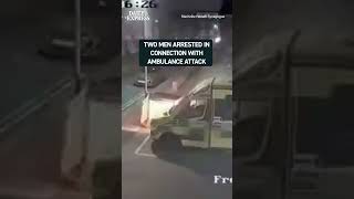 Breaking Two Men Have Been Arrested In Connection With The Arson Attack On 4 Jewish Ambulances