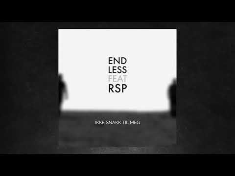 Endless feat. RSP - Ikke Snakk Til Meg (Album Version) [LYRICS]
