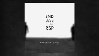 Endless feat. RSP - Ikke Snakk Til Meg (Album Version) [LYRICS]