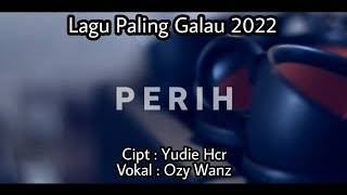 PERIH - cipt : Yudie Hcr, voc : Dr. Ozy Wanz