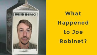 What Happened to Joe Robinet?
