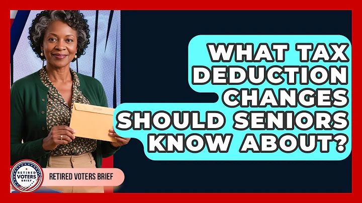 What Tax Deduction Changes Should Seniors Know About? - Retired Voters Brief