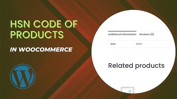 How to Add HSN Code for Products in WooCommerce