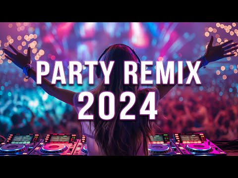 DJ SONGS 2024 🔥 Mashups \u0026 Remixes Of Popular Songs 🔥 DJ Remix Club Music Dance Mix 2024