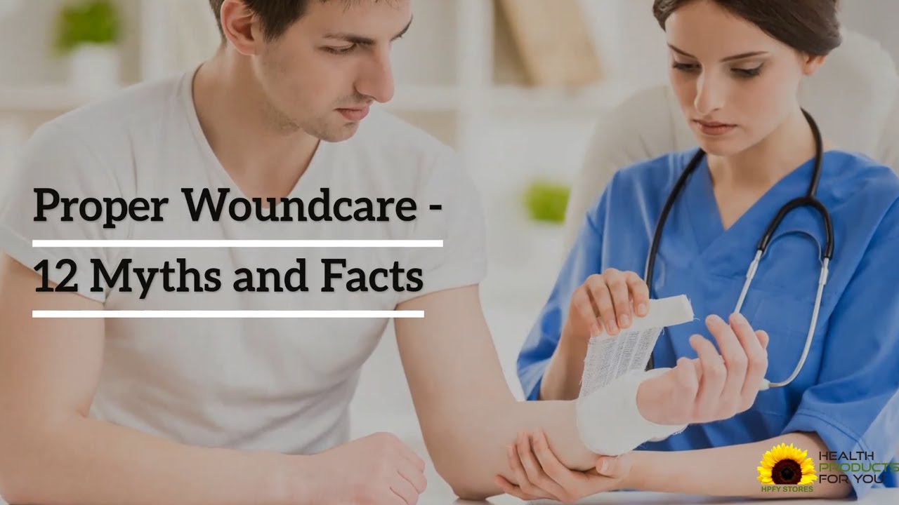 Proper Woundcare - 12 Myths and Facts